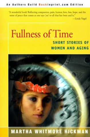 Stock image for Fullness of Time: Short Stories of Women and Aging for sale by SecondSale