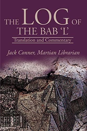 Stock image for The Log of the Bab 'L': Translation and Commentary for sale by Lucky's Textbooks