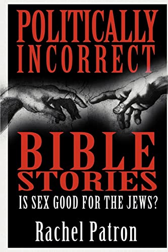 Imagen de archivo de Politically Incorrect Bible Stories Is Sex Good for the Jews a la venta por PBShop.store US