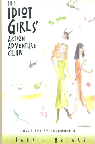 Imagen de archivo de The Idiot Girls' Action Adventure Club a la venta por Bookmans