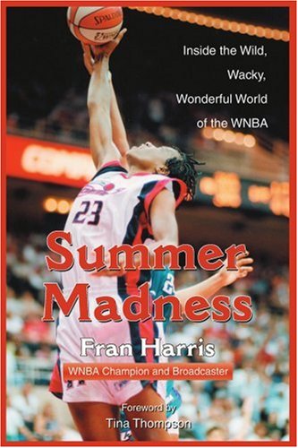 Beispielbild fr Summer Madness: Inside the Wild, Wacky, Wonderful World of the WNBA zum Verkauf von ThriftBooks-Atlanta