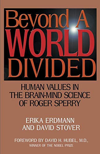 9780595160372: Beyond a World Divided: Human Values in the Brain-Mind Science of Roger Sperry