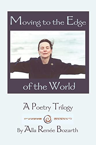 Imagen de archivo de Moving to the Edge of the World A Poetry Trilogy a la venta por PBShop.store US