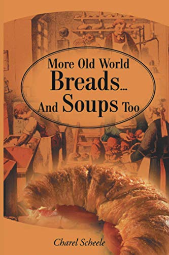 9780595161225: More Old World Breads...And Soups Too