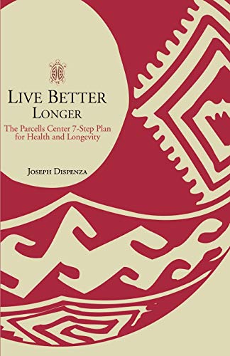 Stock image for Live Better Longer: The Parcells Center 7-Step Plan for Health and Longevity for sale by Goodwill