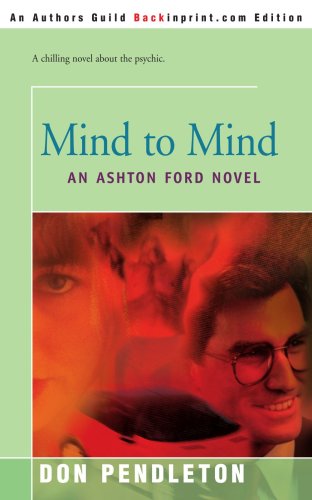 Mind to Mind: An Ashton Ford Novel (9780595163984) by Don Pendleton