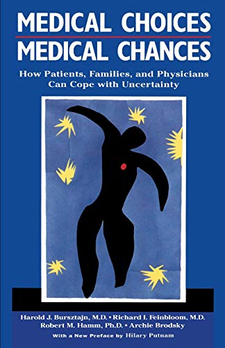 9780595165179: Medical Choices, Medical Chances: How Patients, Families, and Physicians Can Cope with Uncertainty