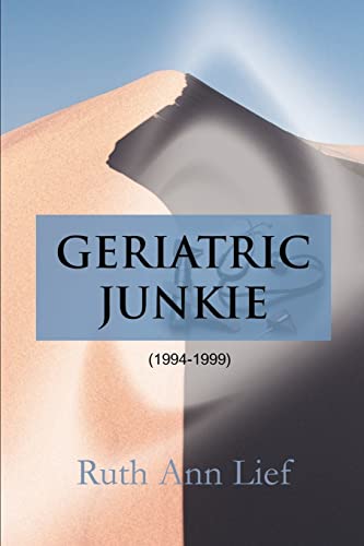 9780595166190: Geriatric Junkie: (1994-1999)