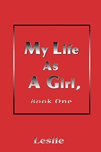 9780595166251: My Life as a Girl, Book One: 01