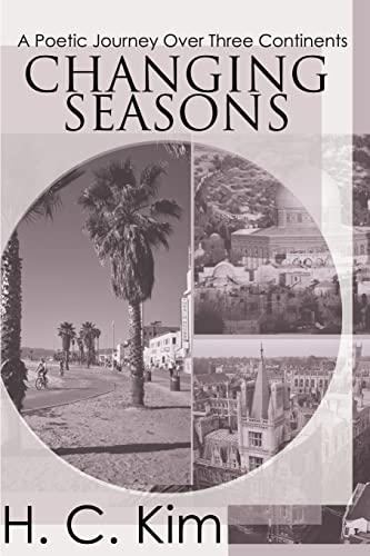 Stock image for Changing Seasons: A Poetic Journey Over Three Continents for sale by Ebooksweb