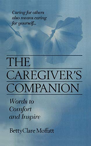 Imagen de archivo de The Caregiver's Companion Words to Comfort and Inspire a la venta por PBShop.store US