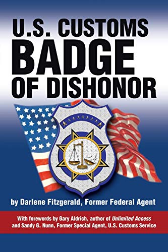 Imagen de archivo de U. S. Customs : Badge of Dishonor a la venta por Top Notch Books