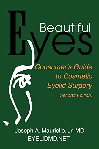 Stock image for Beautiful Eyes: Consumers Guide to Cosmetic Eyelid Surgery (Second Edition) for sale by Lucky's Textbooks