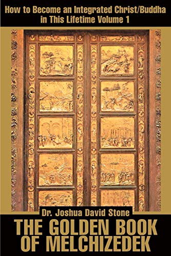 Beispielbild fr The Golden Book of Melchizedek: How to Become an Integrated Christ/Buddha in This Lifetime Volume 1 zum Verkauf von Studibuch