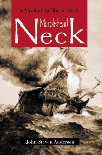 Marblehead Neck: A Novel of the War of 1812