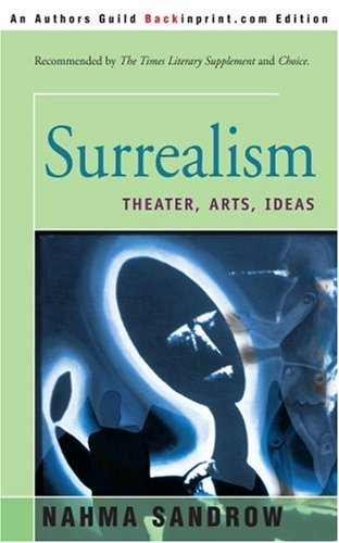 9780595169085: Surrealism: Theater, Arts, Ideas