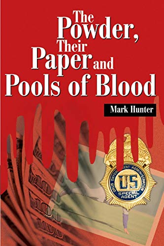 The Powder, Their Paper and Pools of Blood (9780595171347) by Hunter, Mark