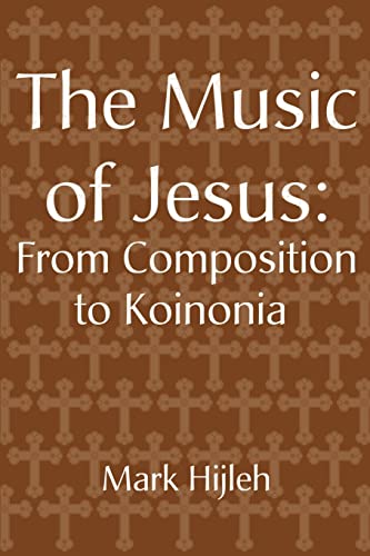 9780595172597: The Music of Jesus: From Composition to Koinonia