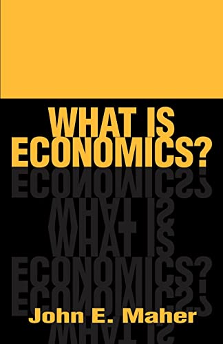 What is Economics? (9780595174270) by Maher, John