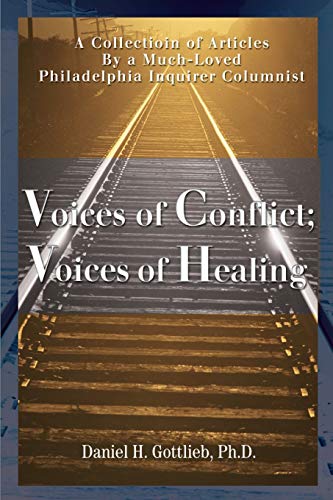 Stock image for Voices of Conflict; Voices of Healing: A Collection of Articles By a Much-Loved Philadelphia Inquirer Columnist for sale by SecondSale