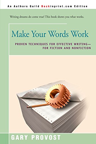 Beispielbild fr Make Your Words Work: Proven Techniques for Effective Writing-For Fiction and Nonfiction zum Verkauf von AwesomeBooks