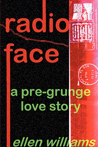 Radio Face: A Pre-Grunge Love Story - Ellen Williams