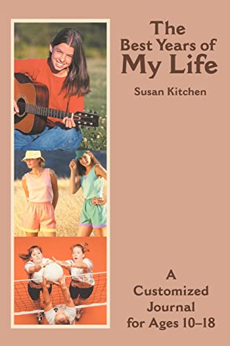 Stock image for The Best Years of My Life: A Customized Journal for Ages 10-18 for sale by Chiron Media