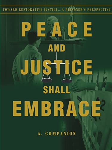 9780595176540: Peace and Justice Shall Embrace: Toward Restorative Justice...a Prisoner's Perspective