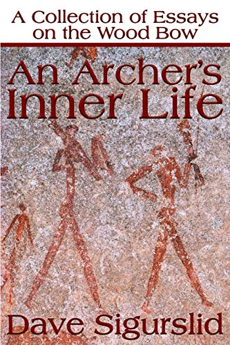 9780595177639: An Archer's Inner Life: A Collection of Essays on the Wood Bow: A Collection of Essays on the Wood Bow Along with a Dialectic on Hunting