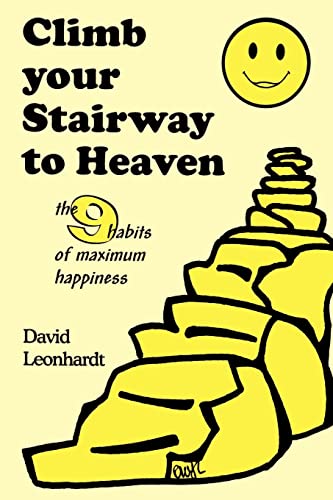 Beispielbild fr Climb Your Stairway to Heaven: The 9 Habits of Maximum Happiness zum Verkauf von ThriftBooks-Dallas