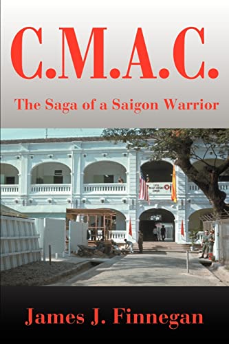 Imagen de archivo de C.M.A.C.: The Saga of a Saigon Warrior a la venta por California Books