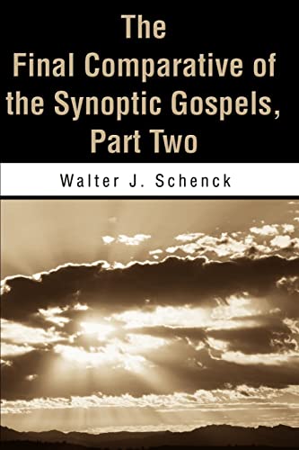 9780595178940: The Final Comparative of the Synoptic Gospels, Part Two