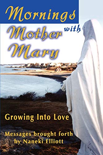 Stock image for Mornings with Mother Mary: Growing Into Love for sale by Chiron Media