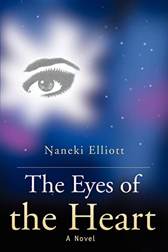 The Eyes of the Heart (9780595179084) by Elliott, Naneki