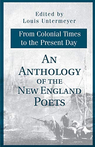 9780595179213: An Anthology of the New England Poets from Colonial Times to the Present Day
