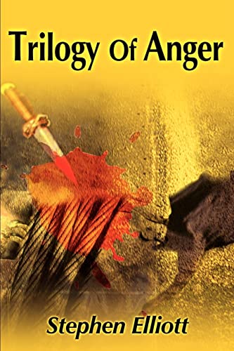 Trilogy Of Anger (9780595179701) by Elliott, Stephen