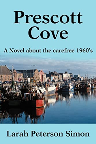 Stock image for Prescott Cove: A Novel about the Carefree 1960's for sale by Chiron Media