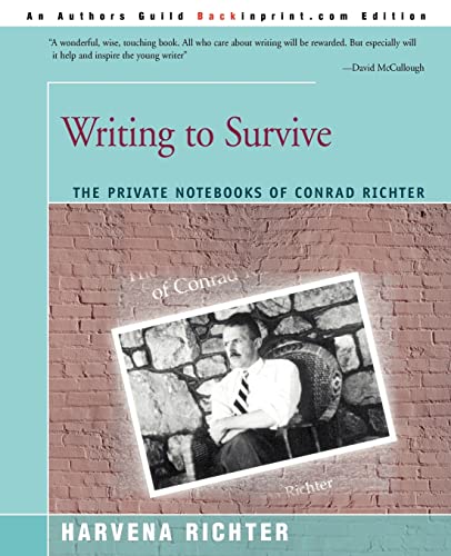 Imagen de archivo de Writing to Survive The Private Notebooks of Conrad Richter a la venta por PBShop.store US
