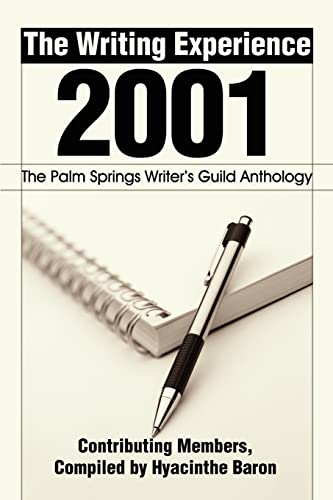 Beispielbild fr The Writing Experience 2001: The Palm Springs Writer's Guild Anthology zum Verkauf von Lucky's Textbooks