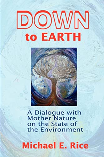 Down to Earth: A Dialogue With Mother Nature on the State of the Environment
