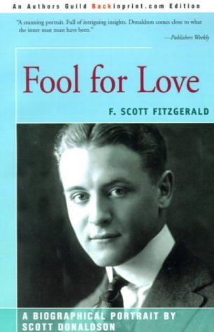 9780595181704: Fool for Love: F. Scott Fitzgerald