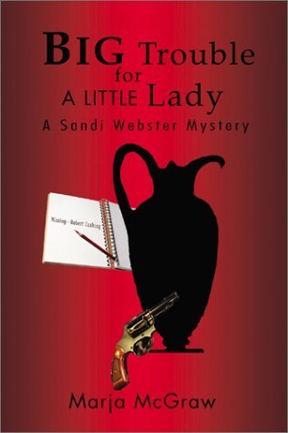 Stock image for Big Trouble for a Little Lady: A Sandi Webster Mystery for sale by Crossroads Books