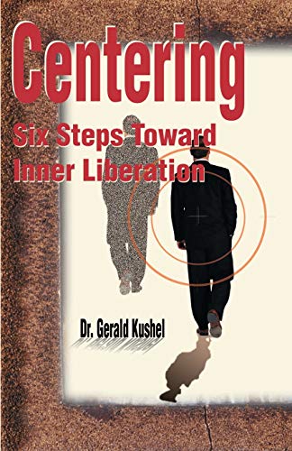Beispielbild fr Centering: Six Steps Toward Inner Liberation zum Verkauf von WorldofBooks