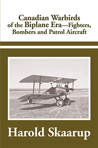 Stock image for Canadian Warbirds of the Biplane Era.: Fighters, Bombers and Patrol Aircraft . for sale by Eyebrowse Books, MWABA