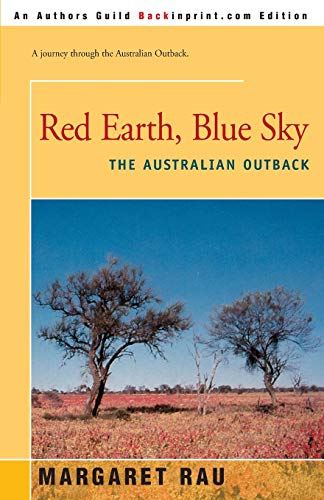 Stock image for Red Earth, Blue Sky: The Australian Outback for sale by Lucky's Textbooks