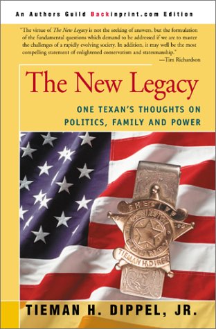 9780595186020: The New Legacy: One Texan's Thoughts on Politics, Family and Power