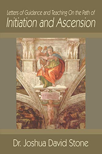 Letters of Guidance and Teaching On the Path of Initiation and Ascension (Ascension Books) (9780595186334) by Stone, Joshua
