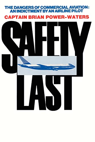 Imagen de archivo de Safety Last: The Dangers of Commercial Aviation: An Indictment by an Airline Pilot a la venta por ThriftBooks-Dallas