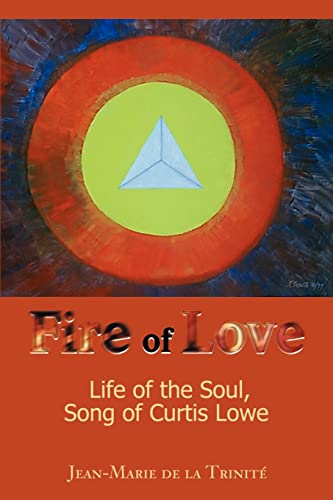 Stock image for Fire of Love: Life of the Soul, Song of Curtis Lowe for sale by Lucky's Textbooks
