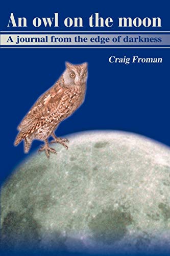 Imagen de archivo de An Owl on the Moon: A Journal From the Edge of Darkness a la venta por Decluttr